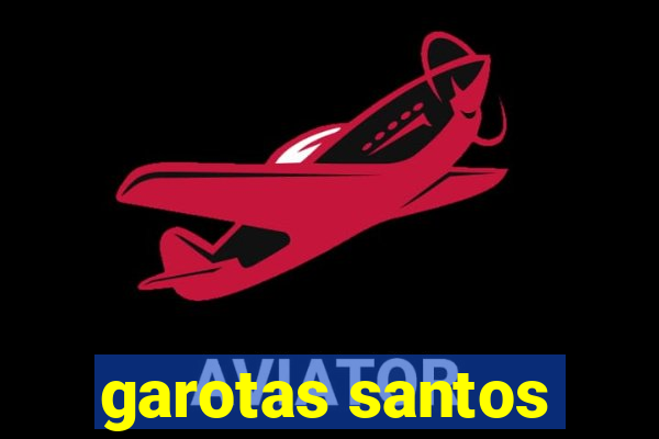 garotas santos